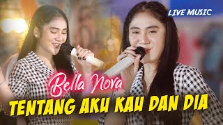 Download lagu Bella Nova - Tentang Aku Kau dan Dia (Live Music) mp3