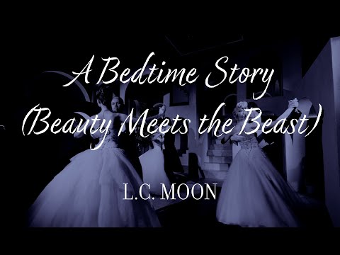 [TRAILER 6] A Bedtime Story (Beauty Meets the Beast) by L.C. Moon