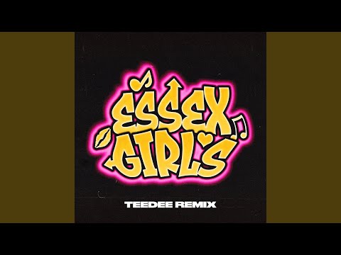 Essex Girls (feat. Jaykae, Silky & Janice Robinson) (TeeDee Remix)