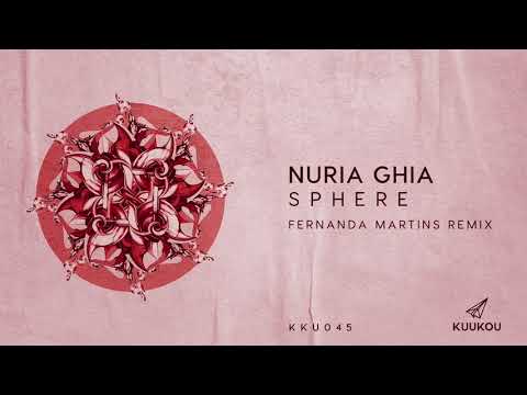 KKU045 - Nuria Ghia - Sphere (Fernanda Martins Remix)