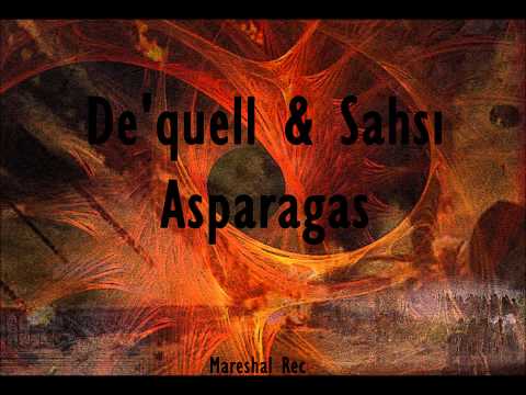 De'quell & Şahsı - Asparagas