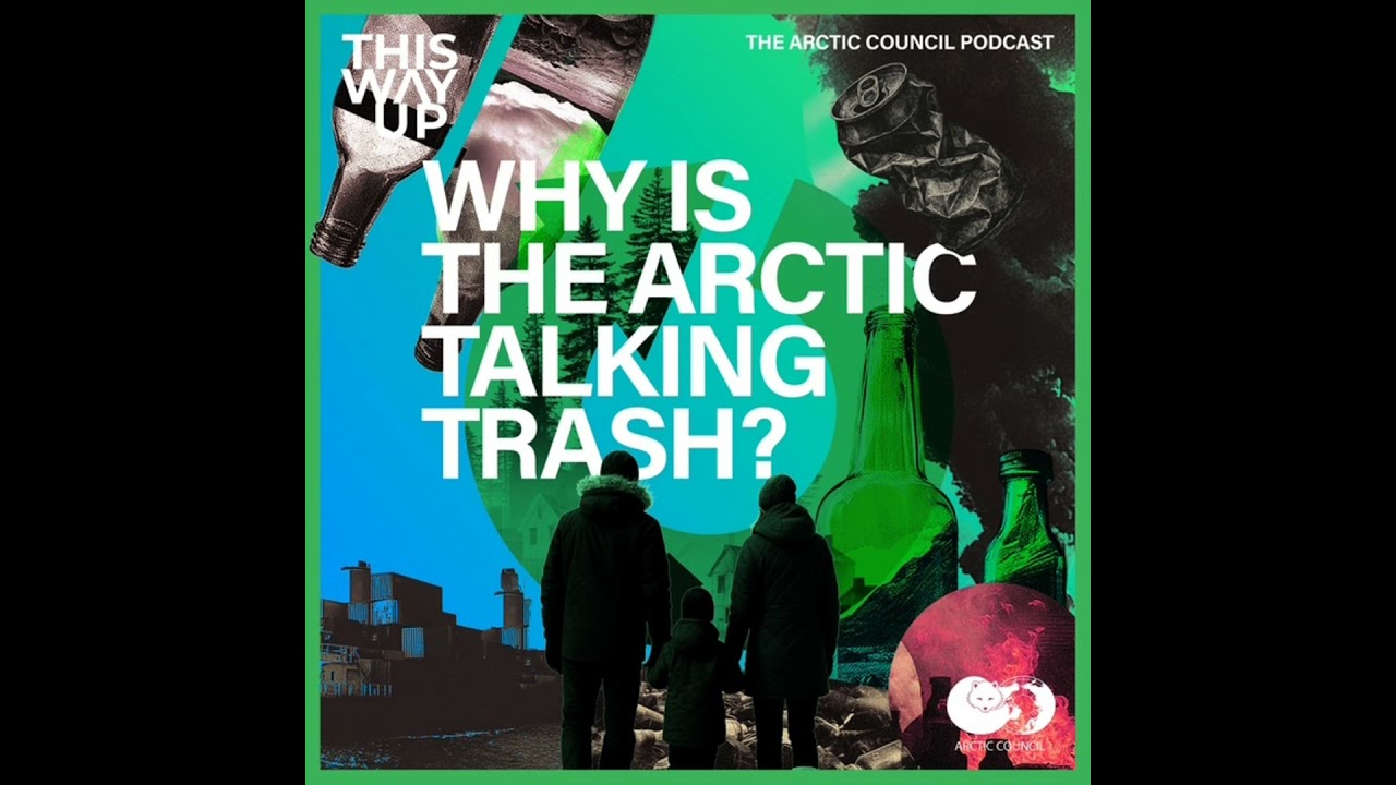 Why is the Arctic Talking Trash?