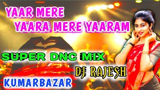 Download lagu yar mere yara mere yaram□super dance mix□dj rajesh kumarbazar ☆dj sonu porabazar mp3
