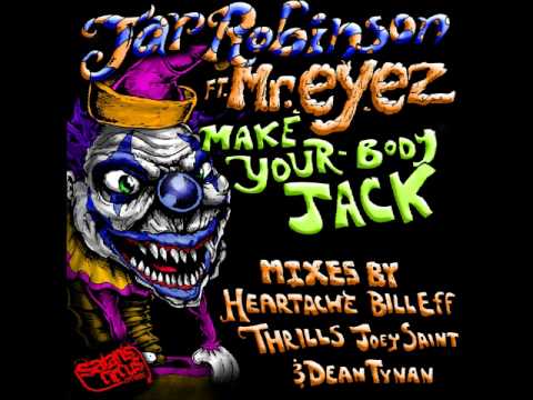 Jay Robinson- Make Your Body Jack ft Mr. Eyez [Bill Eff rmx]