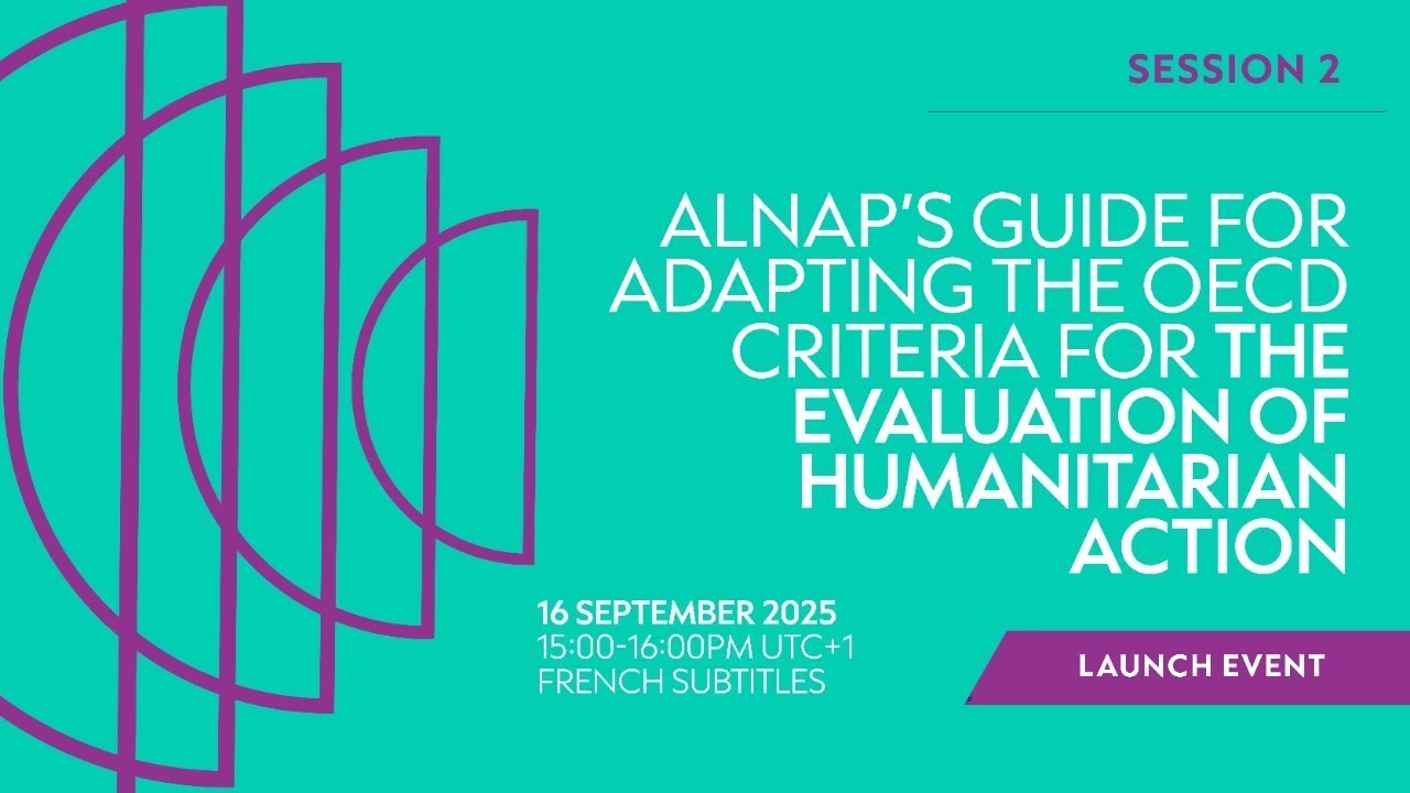 Launch of ALNAP's guide for adapting the OECD criteria in humanitarian evaluation | Session 2