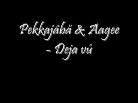 Pekkajäbä & Aagee - Deja vú