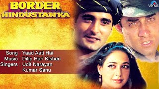Border Hindustan Ka : Yaad Aati Hai Full Audio - YouTube