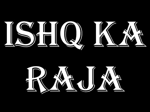 ISHQ KA RAJA - LYRICS