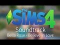 The Sims 4 - Soundtrack - Bella Rose - Believe in ...