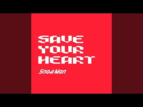 Snow Man - SAVE YOUR HEART