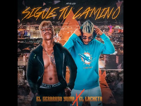EL GERARKSO YUMA ❌ EL LACHETA (SIGUE TU CAMINO) VIDEO OFICIAL