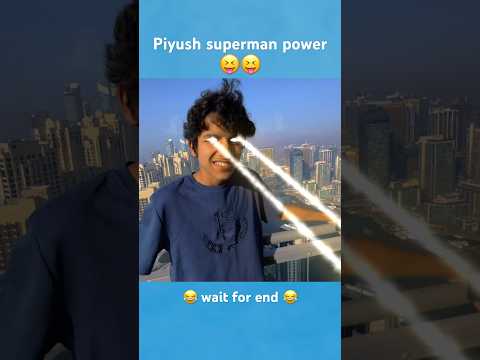 Piyush superman power 😛Sourav Joshi vlogs