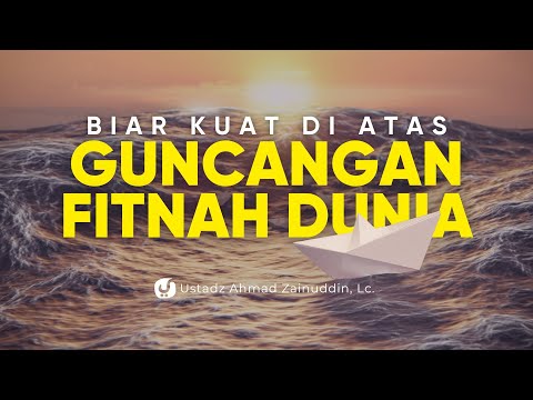 Gimana Biar Gak Goyah Hadapi Fitnah Dunia? Ini Kuncinya! - Ustadz Ahmad Zainuddin, Lc.