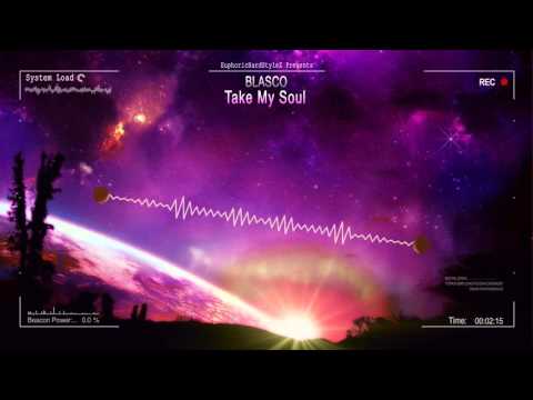 Blasco - Take My Soul [HQ Original]