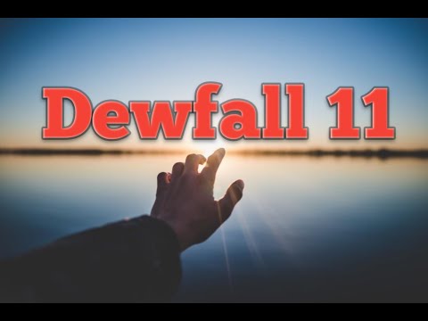 Dewfall 511 - focus on this!