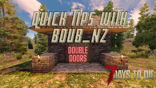 Quick Tips w/ Bdub, Double Doors! 7 Days To Die