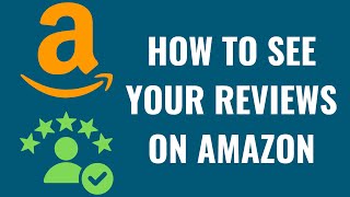 How to See Your Reviews on Amazon