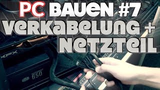 PC BAUEN für ANFÄNGER #7 | Ultimative Schritt für Schritt Anleitung | Netzteil + Verkabelung