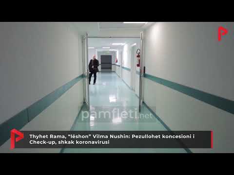 Thyhet Rama, “lëshon” Vilma Nushin: Pezullohet koncesioni i Check-up, shkak virusi