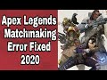 Apex Legends matchmaking error taking forever to connect to the match 2020 FOR XBOX PS4 & PC Apex Legends matchmaking error taking forever to connect to the match 2020 FOR XBOX PS4 & PC
