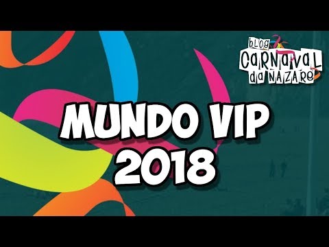 Mundo Vip 2018 - Carnaval da Nazaré