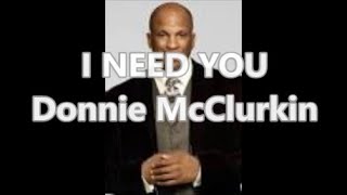 I Need You (Lyric Video) by Donnie McClurkin