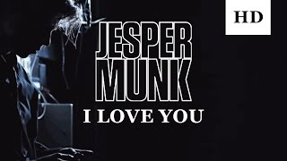 Jesper Munk - I Love You (Official Video)