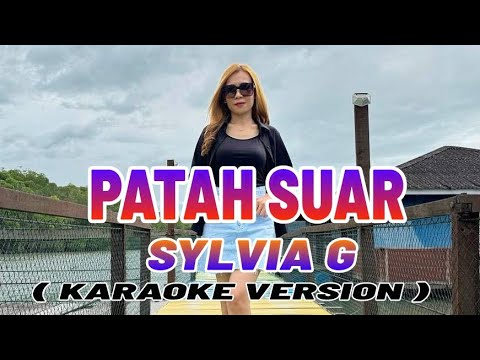 PATAH SUAR ( KARAOKE VERSION )