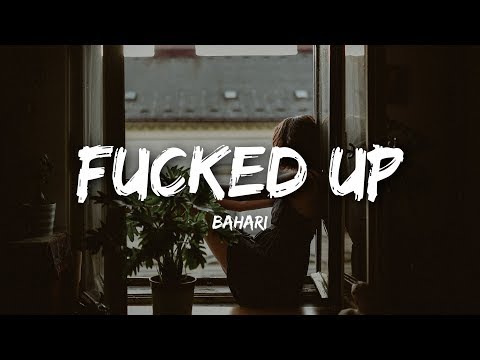Bahari - Fucked Up (Lyrics)