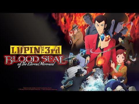 LUPIN THE 3rd: Blood Seal of the Eternal Mermaid