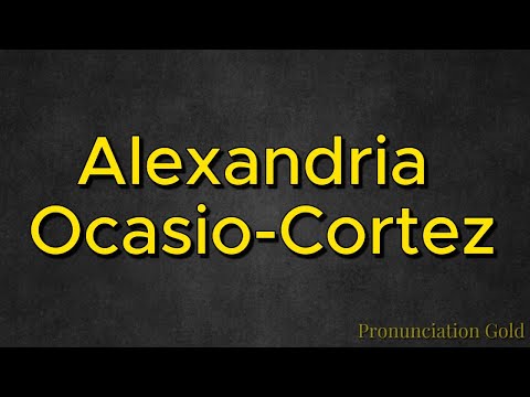 How to Say Alexandria Ocasio-Cortez - Pronounce it Correctly Every Time!