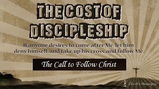 The Cost of Discipleship: The Call To Follow Christ