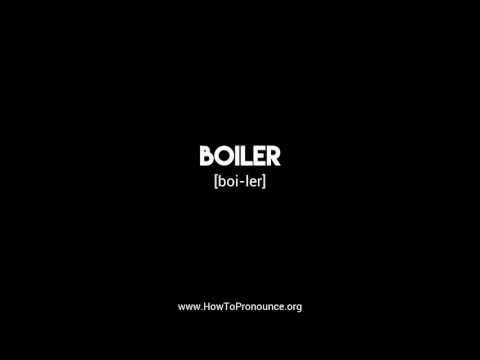 How to Pronounce "boiler"