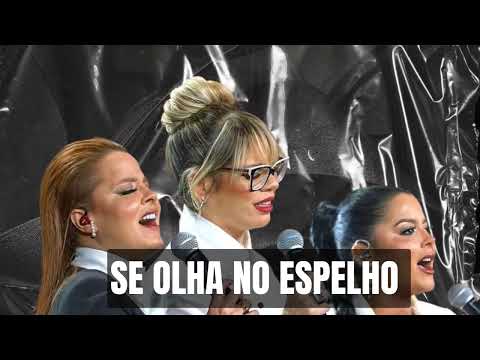 Se Olha No Espelho - Maiara e Maraisa Feat. Marília Mendonça (FESTA DAS PATROAS)