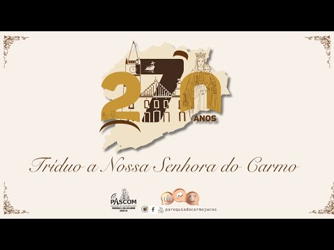 TRIDUO A NOSSA SENHORA DO CARMO - 1ª  NOITE