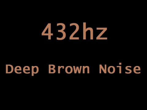 432hz Deep Brown Noise in HD Stereo ( 12 Hours )