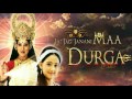 Jai Jag Janani Maa Durga OST 1 Full Title Track