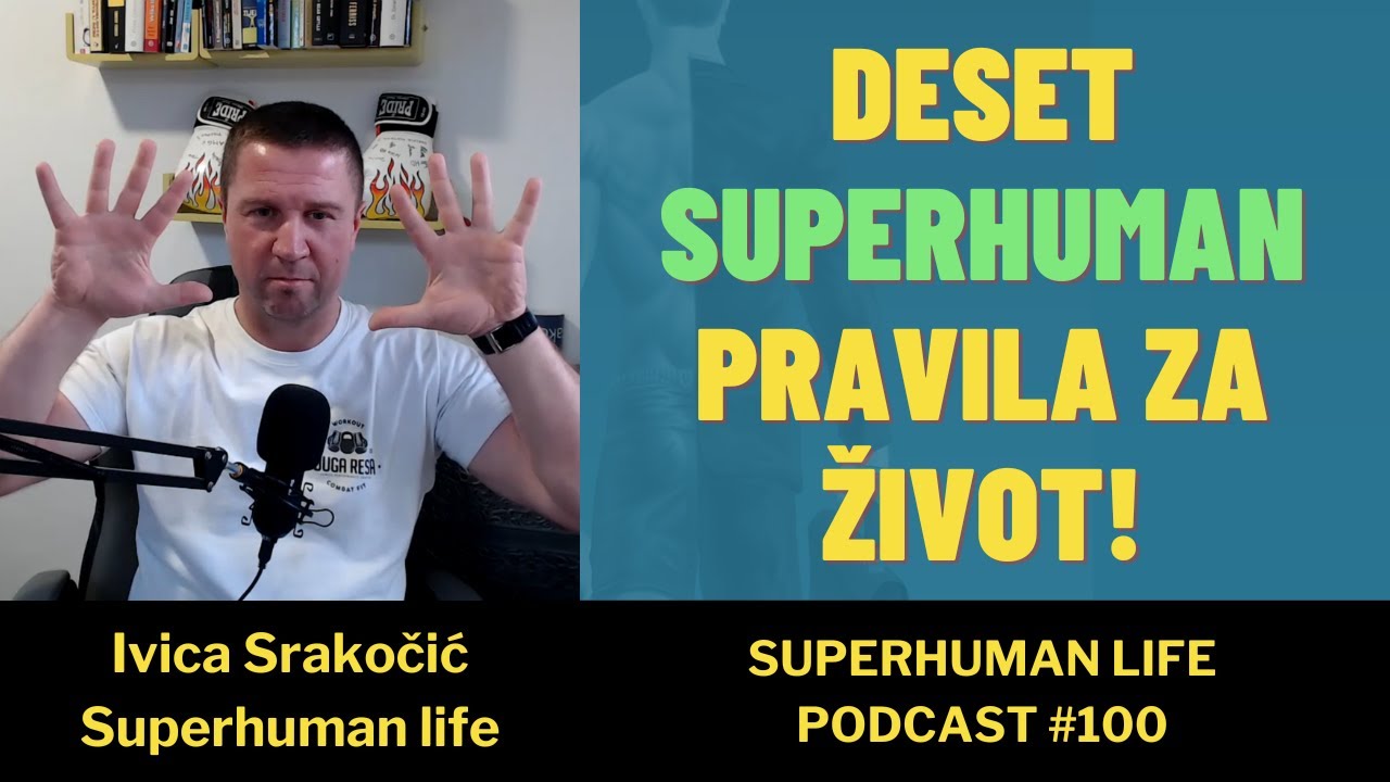 10 Superhuman pravila za život - Ivica Srakočić