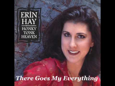 Erin Hay - There Goes My Everything