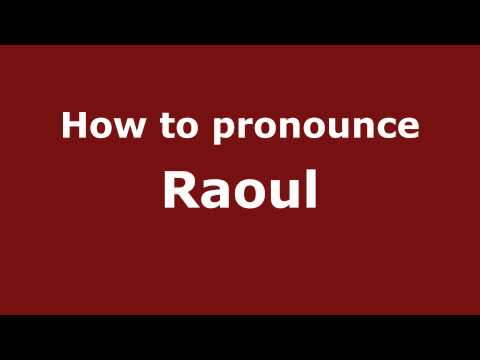 Pronounce Names - How to Pronounce Raoul
