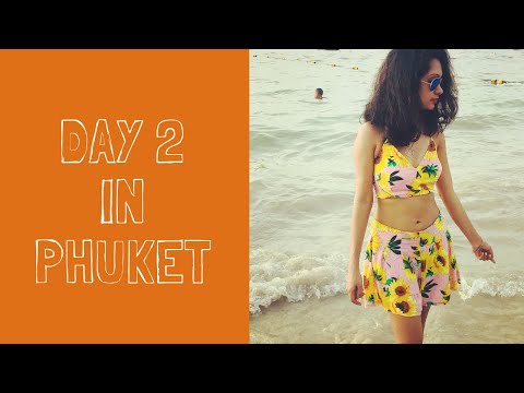 Day 2 | Phuket | Patong Beach | Bangla Street | Mansi