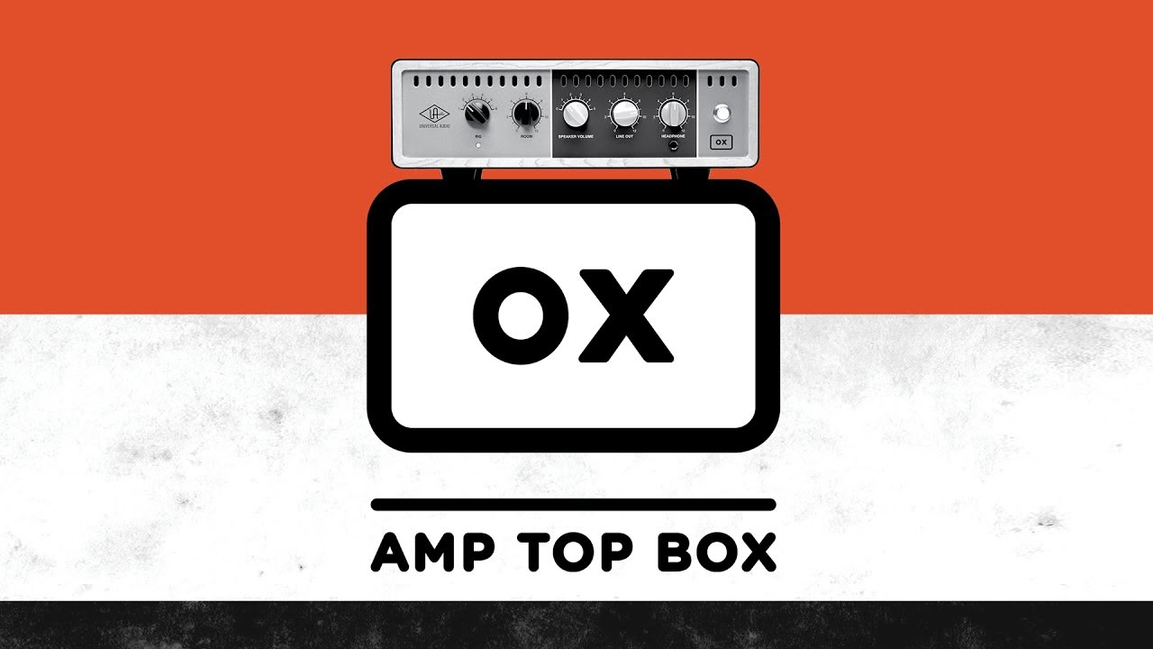 Introducing OX | Amp Top Box from Universal Audio - YouTube
