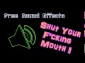 Shut Your F Cking Mouth Free Sound Effects