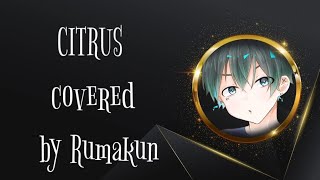 CITRUS 【歌ってみました】