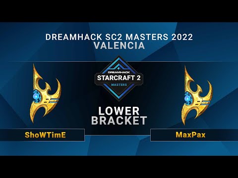 SC2 - ShoWTimE vs. MaxPax - Lower Bracket - DreamHack SC2 Masters: Valencia 2022 - EU