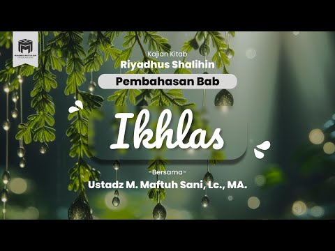 01. LIVE KAJIAN KITAB RIYADHUS SHALIHIN | IKHLAS