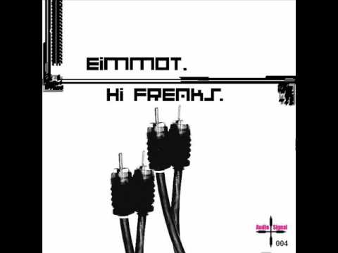 EIMMOT - HI FREAKS -  Audio Signal Records.wmv