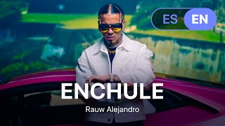 Rauw Alejandro - Enchule (Lyrics / Letra English &amp; Spanish)