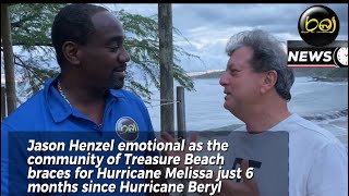 Jason Henzel emotional as Treasure Beach  braces for Hurricane Melissa 6 months after Beryl