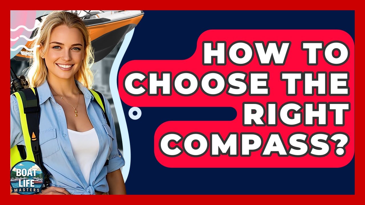 How To Choose The Right Compass? - Boat Life Masters